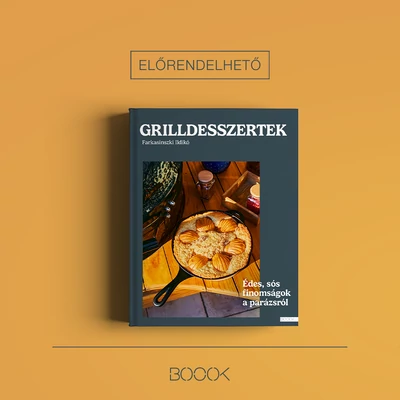 Farkasinszki Ildikó: Grilldesszertek - Édes és sós sütemények a parázson, grillkönyv