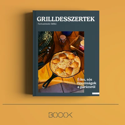 Farkasinszki Ildikó: Grilldesszertek - Édes és sós sütemények a parázson, grillkönyv