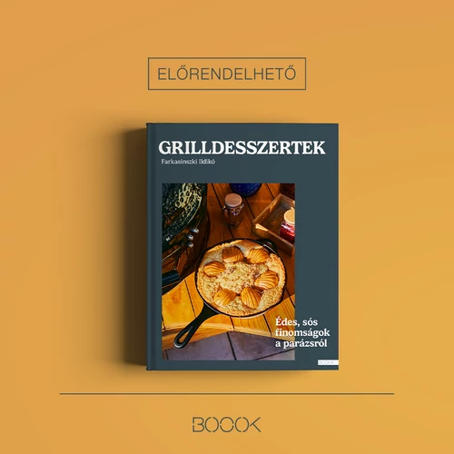 Farkasinszki Ildikó: Grilldesszertek - Édes és sós sütemények a parázson, grillkönyv
