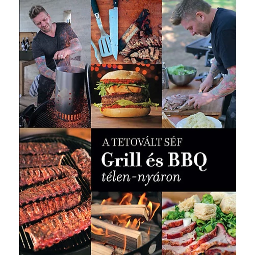 A tetovált séf - Grill és BBQ télen-nyáron
